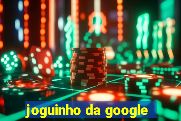 joguinho da google